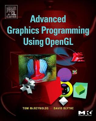 Advanced Graphics Programming Using OpenGL - McReynolds, Tom, and Blythe, David