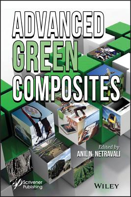 Advanced Green Composites - Netravali, Anil N (Editor)