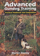 Advanced Gundog Training: Practical Fieldwork & Competition