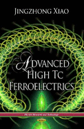 Advanced High Tc Ferroelectrics