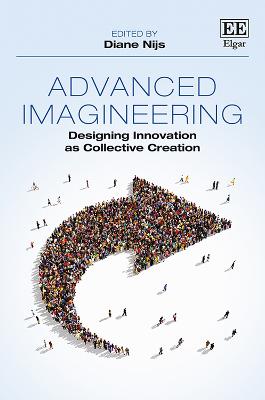 Advanced Imagineering: Designing Innovation as Collective Creation - Nijs, Diane (Editor)