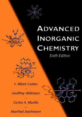 Advanced Inorganic Chemistry - Cotton, F Albert, and Wilkinson, Geoffrey, and Murillo, Carlos A