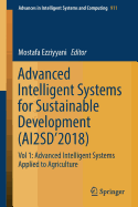 Advanced Intelligent Systems for Sustainable Development (Ai2sd'2018): Vol 1: Advanced Intelligent Systems Applied to Agriculture