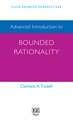 Advanced Introduction to Bounded Rationality - Tisdell, Clement A