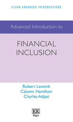 Advanced Introduction to Financial Inclusion - Lensink, Robert, and Hamilton, Calumn, and Adjasi, Charles