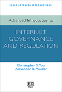 Advanced Introduction to Internet Governance and Regulation