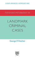 Advanced Introduction to Landmark Criminal Cases
