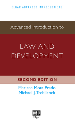 Advanced Introduction to Law and Development - Prado, Mariana M, and Trebilcock, Michael J
