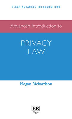 Advanced Introduction to Privacy Law - Richardson, Megan