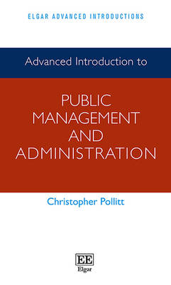 Advanced Introduction to Public Management and Administration - Pollitt, Christopher