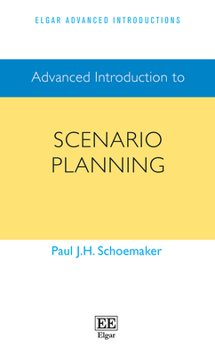 Advanced Introduction to Scenario Planning - Schoemaker, Paul J H