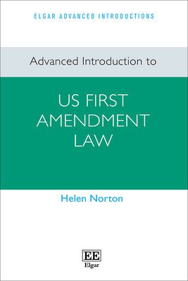 Advanced Introduction to Us First Amendment Law - Norton, Helen