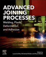 Advanced Joining Processes: Welding, Plastic Deformation, and Adhesion