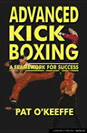 Advanced Kick Boxing: The Cutting Edge - O'Keeffe, Pat