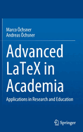 Advanced LaTeX in Academia: Applications in Research and Education