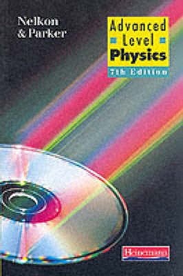 Advanced Level Physics: - Nelkon, Michael, and Parker, Philip