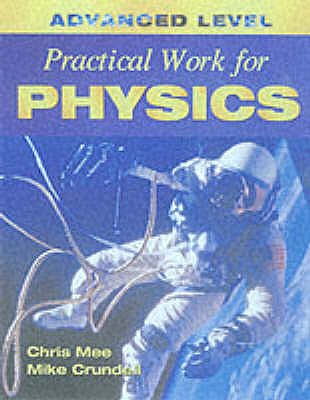 Advanced Level Practical Work for Physics - Mee, Chris, and Crundell, Mike