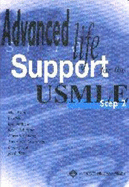 Advanced Life Support for the USMLE Step 2 - Flynn, Matt, Professor, and Yeh, Benjamin, MD, and Anthony, Lynn
