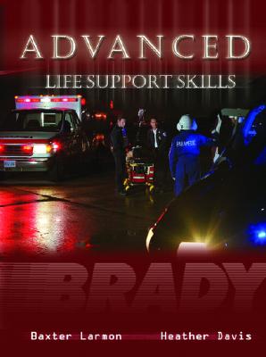Advanced Life Support Skills - Davis, Heather, and Larmon, Baxter, and Snyder, Scott R (Editor)
