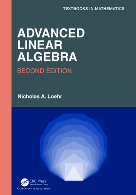 Advanced Linear Algebra - Loehr, Nicholas A
