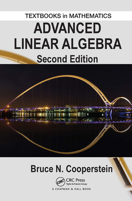 Advanced Linear Algebra - Cooperstein, Bruce