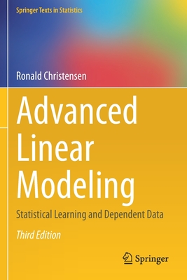 Advanced Linear Modeling: Statistical Learning and Dependent Data - Christensen, Ronald