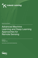Advanced Machine Learning and Deep Learning Approaches for Remote Sensing