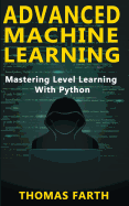 Advanced Machine Learning: Mastering Level Learning with Python
