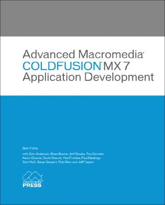 Advanced Macromedia Coldfusion MX 7 Application Development - Forta, Ben