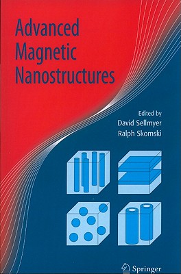 Advanced Magnetic Nanostructures - Sellmyer, D.J. (Editor), and Skomski, Ralph (Editor)