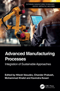 Advanced Manufacturing Processes: Integration of Sustainable Approaches