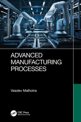 Advanced Manufacturing Processes - Malhotra, Vasdev