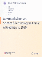 Advanced Materials Science & Technology in China: A Roadmap to 2050