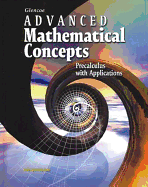 Advanced Mathematical Concepts: Precalculus with Applications, Student Edition