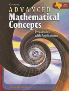 Advanced Mathematical Concepts: Precalculus with Applications - Holliday, Berchie, and Cuevas, Gilbert J, and McClure, Melissa S