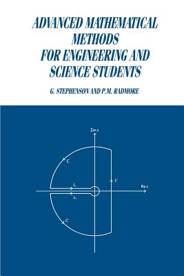 Advanced Mathematical Methods for Engineering and Science Students - Stephenson, G, and Radmore, Paul M