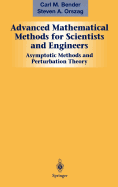 Advanced Mathematical Methods for Scientists and Engineers I: Asymptotic Methods and Perturbation Theory