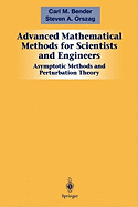 Advanced Mathematical Methods for Scientists and Engineers I: Asymptotic Methods and Perturbation Theory