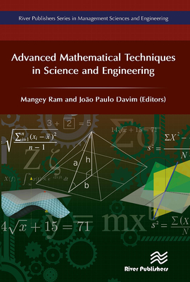 Advanced Mathematical Techniques in Science and Engineering - Ram, Mangey (Editor), and Davim, Jo�o Paulo (Editor)
