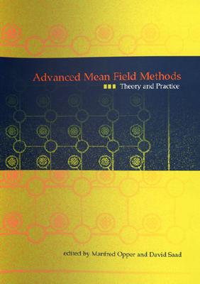 Advanced Mean Field Methods: Theory and Practice - Opper, Manfred (Editor), and Saad, David (Editor)