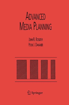 Advanced Media Planning - Rossiter, John R., and Danaher, Peter J.