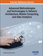 Advanced Methodologies and Technologies in Network Architecture, Mobile Computing, and Data Analytics