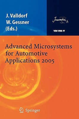 Advanced Microsystems for Automotive Applications 2005 - Valldorf, J�rgen (Editor), and Gessner, Wolfgang (Editor)