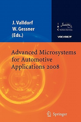 Advanced Microsystems for Automotive Applications 2008 - Valldorf, J�rgen (Editor), and Gessner, Wolfgang (Editor)