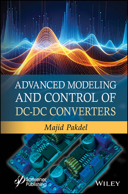 Advanced Modeling and Control of DC-DC Converters - Pakdel, Majid (Editor)