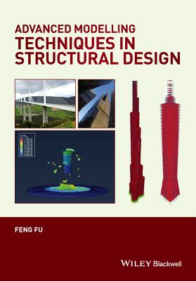 Advanced Modelling Techniques in Structural Design - Fu, Feng