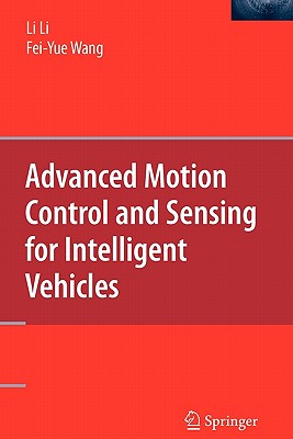 Advanced Motion Control and Sensing for Intelligent Vehicles - Li, Li, and Wang, Fei-Yue