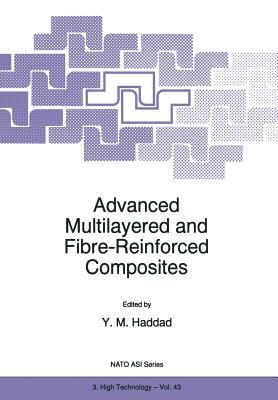 Advanced Multilayered and Fibre-Reinforced Composites - Haddad, Y M (Editor)