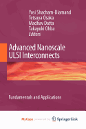 Advanced Nanoscale ULSI Interconnects: Fundamentals and Applications