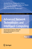Advanced Network Technologies and Intelligent Computing: 5th International Conference, ANTIC 2025, Gwalior, India, December 21-23, 2025, Proceedings, Part III
